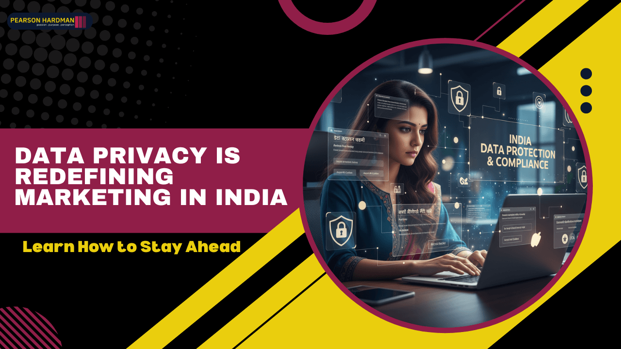 How Privacy Laws and Data Protection Affect Digital Marketing in India