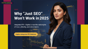Why “Just SEO” is Not Enough: The Power of Integrated PR & Digital in 2025